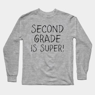 Second Grade is Super Long Sleeve T-Shirt